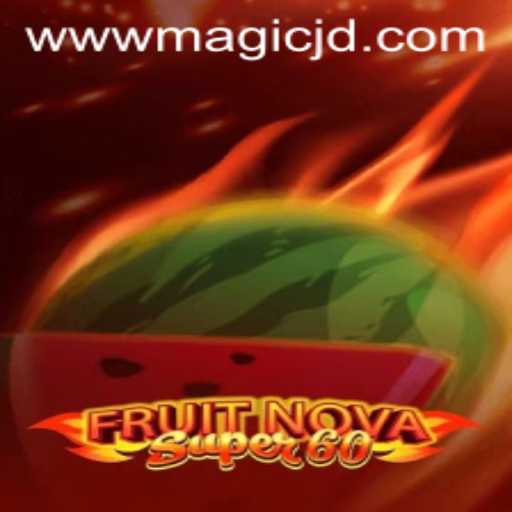 The Magical World of FruitNovaSuper60 Enhanced by MAGIC JD
